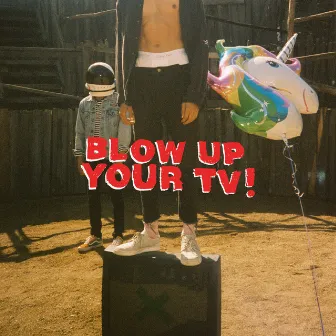 Blow up Your TV! by Tyler Cole