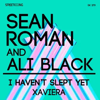 I Haven't Slept Yet / Xaviera by Ali Black