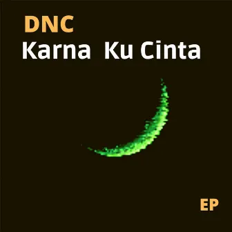 Karna Ku Cinta by DNC