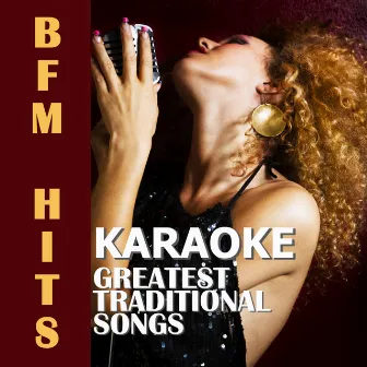 Karaoke: Greatest Traditional Songs by BFM Hits