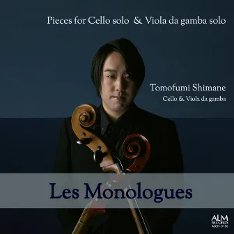 Les Monologues - Pieces for Cello solo & Viola da gamba solo by Tomofumi Shimane