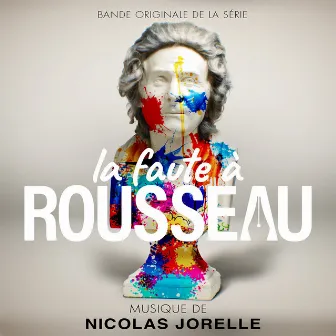 La faute à Rousseau (Bande originale de la série) by Nicolas Jorelle