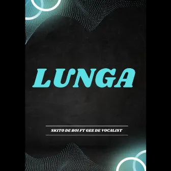 Lunga by Skito De Boi