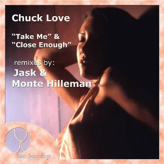 Close Enough / Take Me by Chuck Love