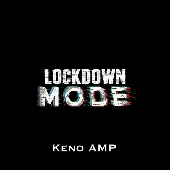 Lockdown Mode by Keno AMP