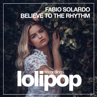 Believe To The Rhythm by Fabio Solardo