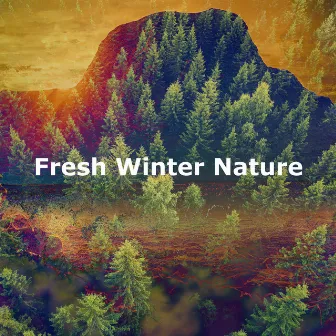 Fresh Winter Nature by Nature Breeze