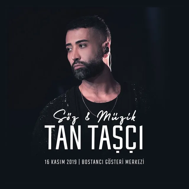 Söz & Müzik: Tan Taşçı (Live)