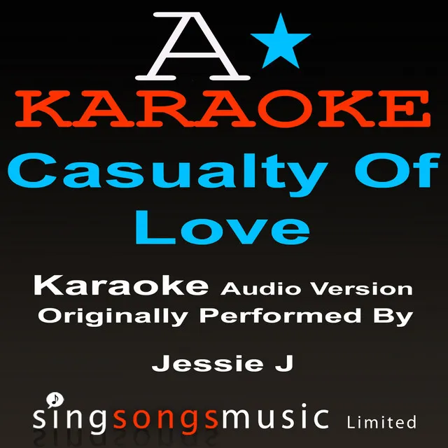 Casualty Of Love (Originally Performed By Jessie J) [Audio Karaoke Version]