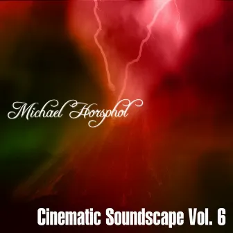 Cinematic Soundscape Vol, 6 by Michael Horsphol