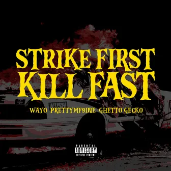 Strike First, Kill Fast by Wayo