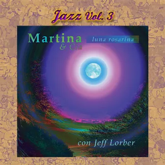 Jazz Vol 3: Luna Rosarina by Martina & Cia