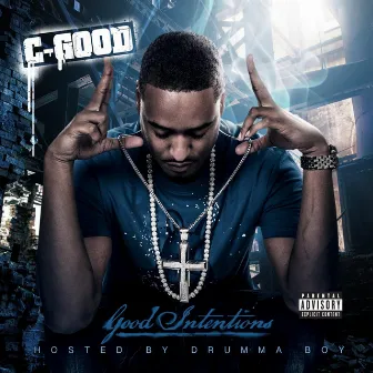 Good Intentions Hosted by Drumma Boy by C. Good