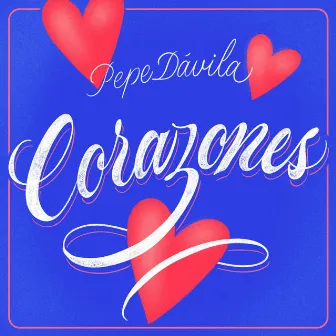 Corazones by Pepe Dávila