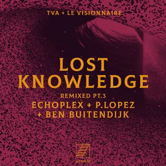 Lost Knowledge Remixed pt.3 by TVA