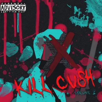 Kill Cush, Vol. 2 by CUSH