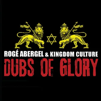 Dubs of Glory by Roge Abergel & Kingdom Culture