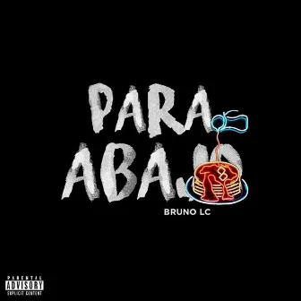 Para Abajo by Bruno LC