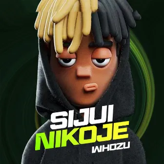 Sijui Nikoje by Whozu