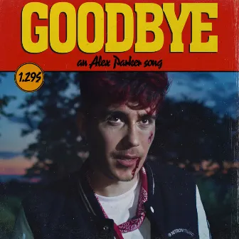 Goodbye by Alex Parker