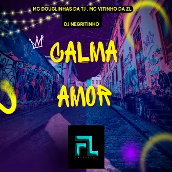 Calma Amor by Mc Vitinho Da ZL