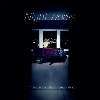 I Tried so Hard (Remixes) by Night Works