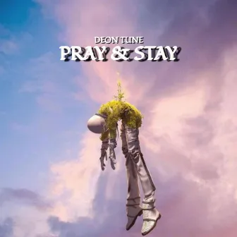 Pray And Stay by Deon Tune