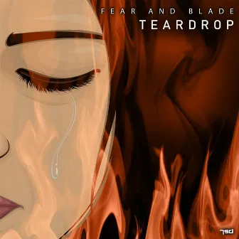 Teardrop by Fear and Blade