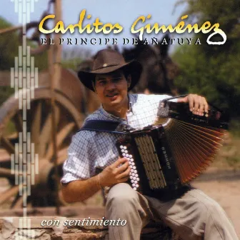 Con Sentimiento by Carlitos Gimenez - El Principe de Añatuya