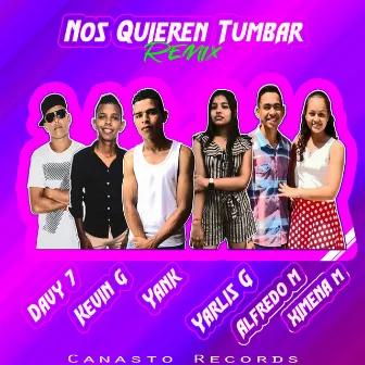 Nos Quieren Tumbar - Remix by Yank