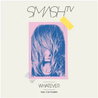 Whatever (Remixes) by Smash TV