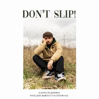 Don't Slip! (feat. Joey Barnett) by J.Pappas