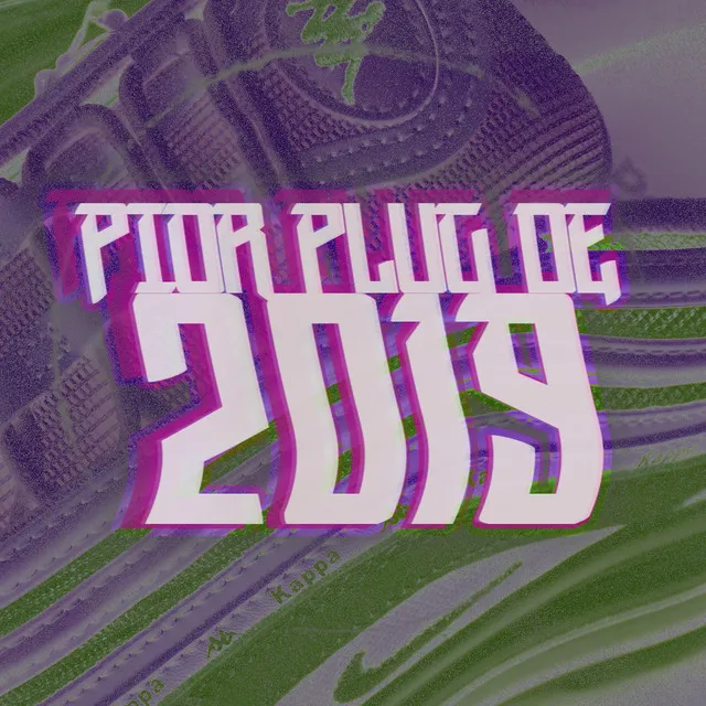 Pior Plug de 2019