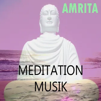 Meditation Musik by Amrita