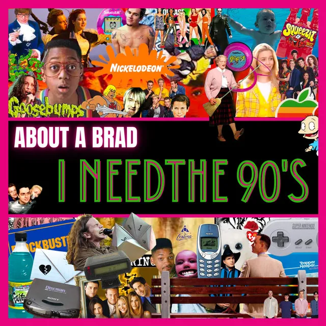 I Need the 90's