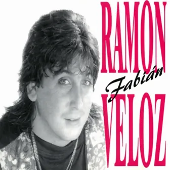 Ramón Fabián Veloz (Remasterizado) by Ramón Fabián Veloz