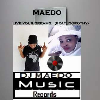 Live Your Dreams... by Maedo