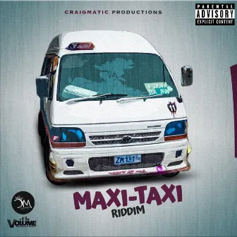 Maxi Taxi Riddim by Craigmatic