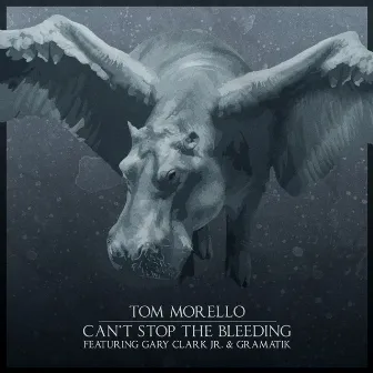 Can't Stop the Bleeding (feat. Gary Clark Jr. & Gramatik) by Tom Morello