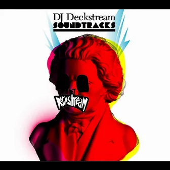 Deckstream Soundtracks by DJ DECKSTREAM