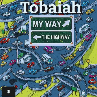 My Way or the Highway by Tobaiah