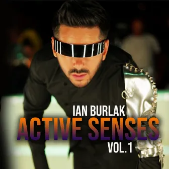 Active Senses, Vol. 1 by Ian Burlak