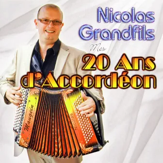 Mes 20 ans d'accordéon by Nicolas Grandfils