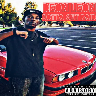 Gotta Get Paid (South Chicago Jamz) by Deon Leon