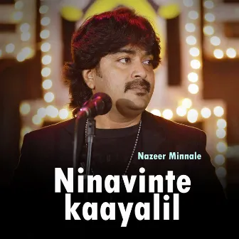 Ninavinte Kaayalil by Nazeer Minnale