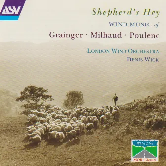 Grainger: A Lincolnshire Posy / Milhaud: Suite francaise / Poulenc: Suite francaise by Denis Wick