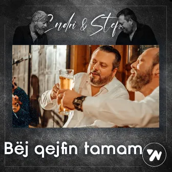 Bej qejfin tamam by Endri & Stefi