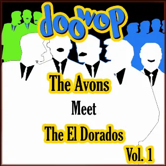 The Avons Meet the Cadilacs Doo Wop, Vol. 1 by The Avons