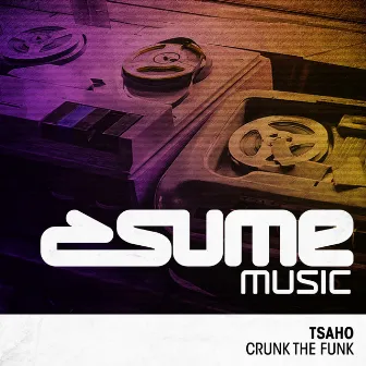 Crunk The Funk by TSAHO