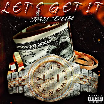 Let's Get It by Jay Dub